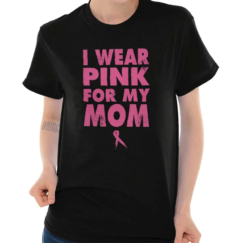 Ruffled T-ShirtsI Wear Pink For My Mom T Shirt